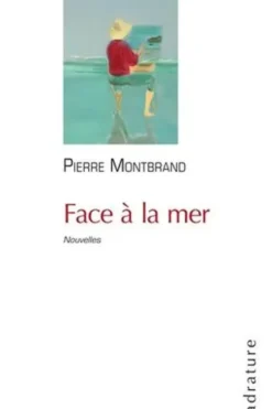 Face à la mer, Pierre Montbrand