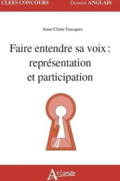 Faire entendre sa voix : représentation et participation, Anne-Claire Faucquez