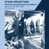Faire oeuvre d'une réception : portraits de spectateurs de théâtre (spectacles, textes, films, images). XVIe-XXIe siècle, Delphine Abrecht