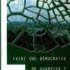 Faire une démocratie de quartier ?, Anne-Lise Humain-Lamoure
