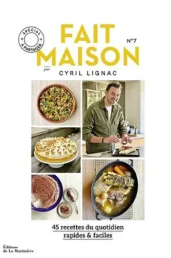 Fait maison N° 7 Spécial à partager. 45 recettes rapides & faciles, Cyril Lignac