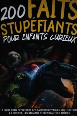 200 faits stupéfiants pour enfants curieux, Collectif
