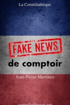 Fake news de comptoir, Jean-Pierre Martinez