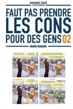 Faut pas prendre les cons pour des gens Tome 2, Emmanuel Reuzé