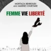 Femme, vie, liberté. Un reporter inflirté au coeur de la révolte iranienne, Mortaza Behboudi