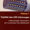 Fiabilité des LED infrarouges. Volume 1, Méthodologie d'évaluation par la physique des défaillances, Yannick Deshayes