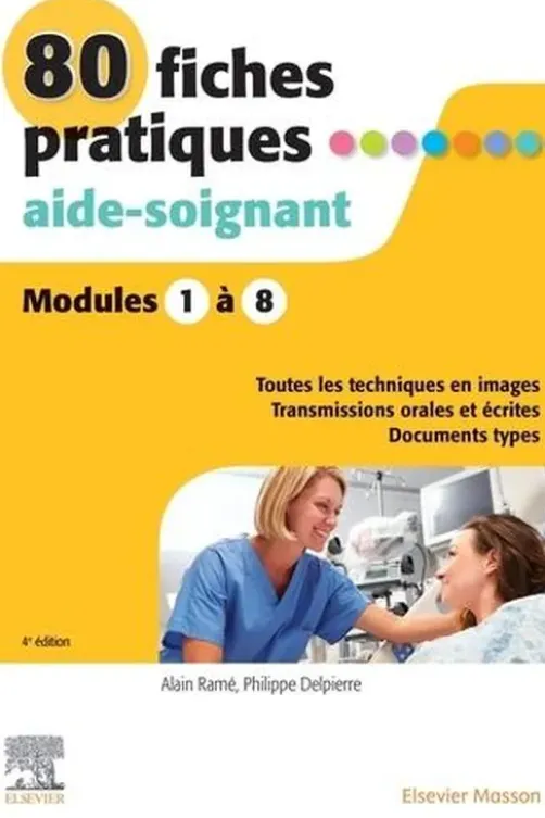 80 fiches pratiques aide-soignant. Modules 1 à 8, 4e édition, Alain Ramé