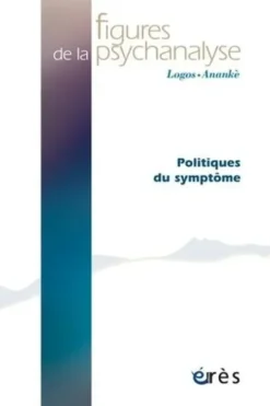 Figures de la psychanalyse N° 40 : Politiques du symptômes, Gisèle Chaboudez
