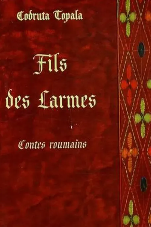 Fils des larmes. Contes roumains, Codruta Topala