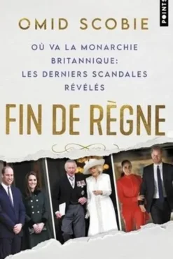 Fin de règne. Où va la monarchie britannique : les derniers scandales révélés, Omid Scobie