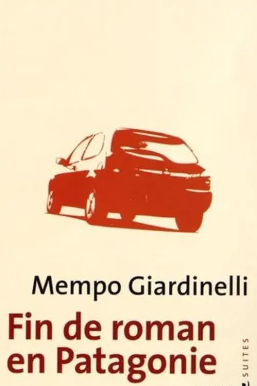 Fin de roman en Patagonie, Mempo Giardinelli