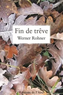 Fin de trêve, Werner Rohner
