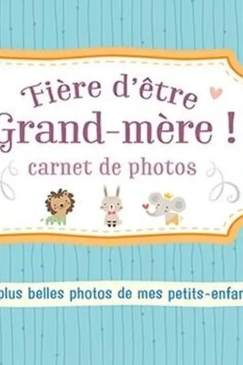 Fière d'être grand-mère ! Carnet de photos bleu, Chantecler