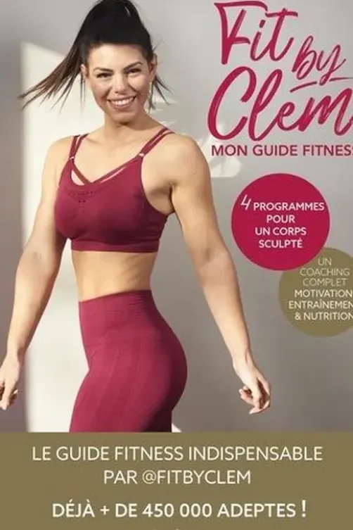 Fit by Clem. Mon guide fitness, Fit By Clem