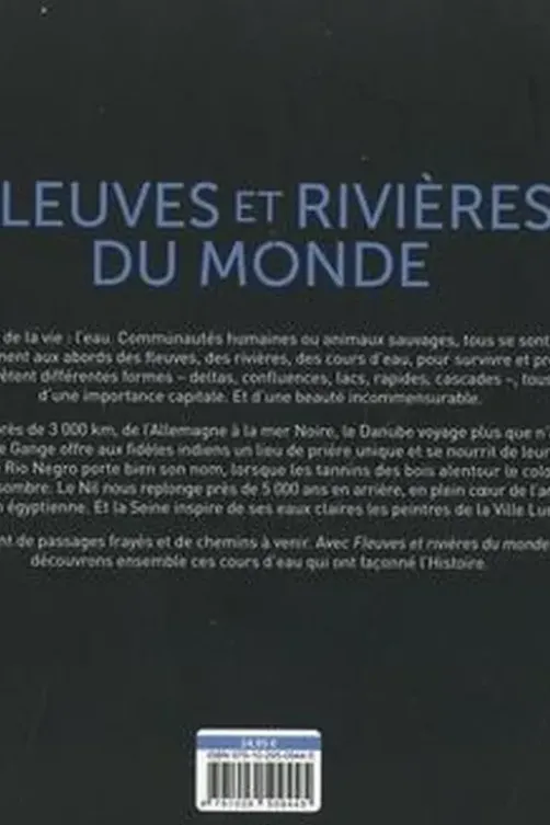 Fleuves et rivières du monde. Ces cours d'eau qui ont façonné l'histoire, Claudia Martin