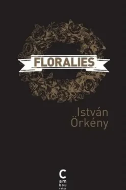 Floralies, Istvan Orkény