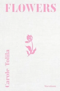 Flowers, Carole Tolila