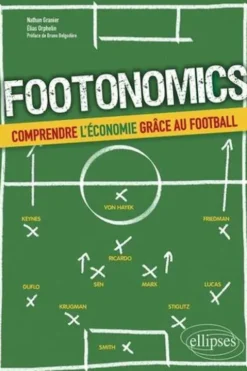 Footonomics. Comprendre l'économie grâce au football, Nathan Granier