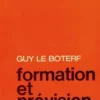 Formation et prévision, Guy Le Boterf