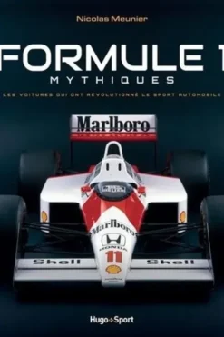 Formule 1 mythiques. Les voitures qui ont révolutionné le sport automobile, Nicolas Meunier
