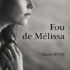 Fou de mélissa, Daniel Rivet