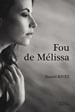 Fou de mélissa, Daniel Rivet