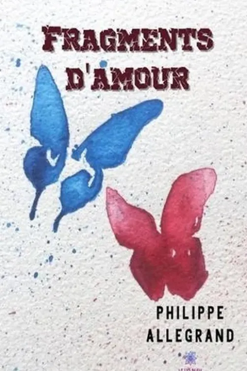 Fragments d'amour, Philippe Allegrand