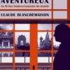 Fragments d'un parcours aventureux, Claude Blanchemaison