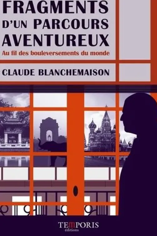 Fragments d'un parcours aventureux, Claude Blanchemaison