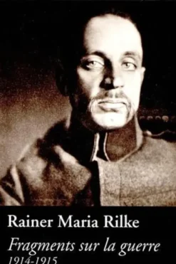 Fragments sur la guerre 1914-1915, Rainer Maria Rilke