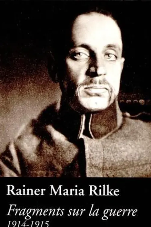 Fragments sur la guerre 1914-1915, Rainer Maria Rilke
