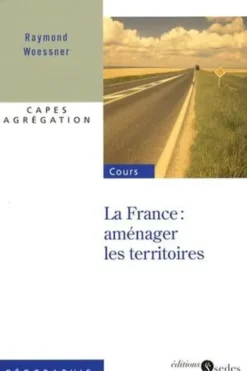 France : aménager les territoires, Raymond Woessner