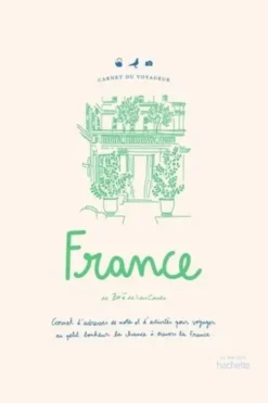 France. Carnet d'adresse, de notes et d'activités pour voyager au petit bonheur de la chance à travers la France, Zoé de Las Cases