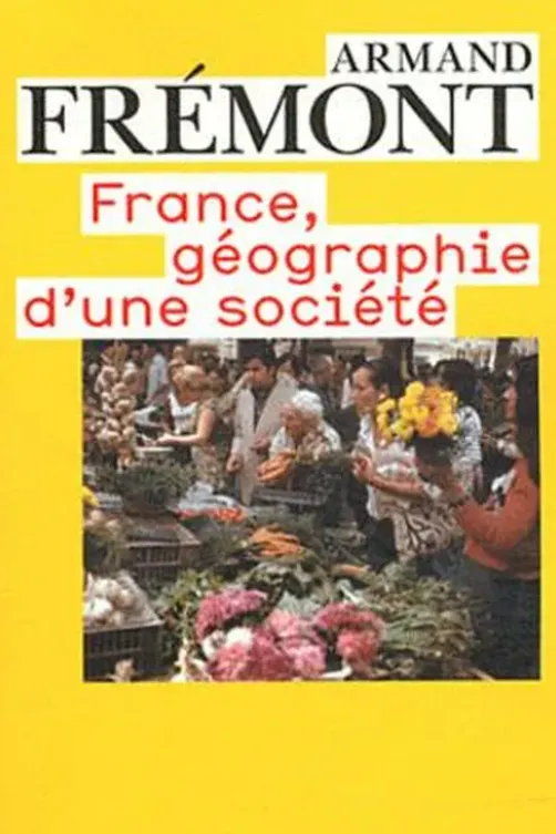 France, géographie d'une société, Armand Frémont