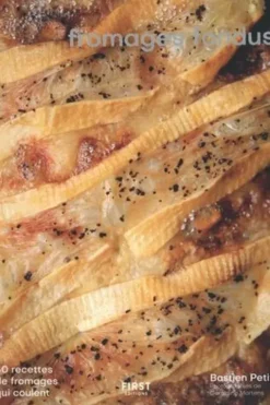 Fromages fondus. 50 recettes de fromages qui coulent, Bastien Petit