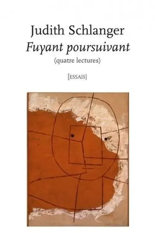 Fuyant poursuivant (quatre lectures), Judith Epstein Schlanger