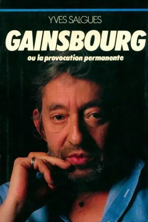 Gainsbourg, la provocation permanente, Yves Salgues