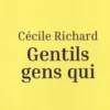 Gentils gens qui, Cécile Richard