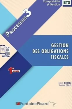 Gestion des obligations fiscales BTS Comptabilité et Gestion 1re année. Processus 3, Patrick Bihonda