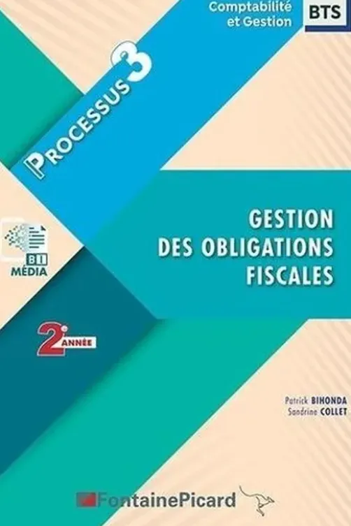 Gestion des obligations fiscales. Processus 3 BTS CG 2e année, Patrick Bihonda