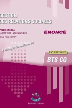 Gestion des relations sociales Processus 4 du BTS CG Enoncé. Edition 2020-2021, Robert Wipf