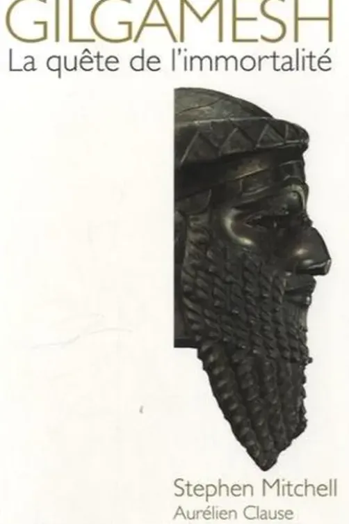 Gilgamesh, la quête de l'immortalité, Stephen Mitchell