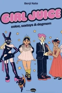 Girl Juice. Coloc, sextoys & dogmom, Benji Nate