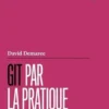 Git par la pratique, David Demaree