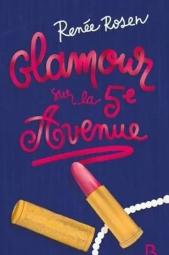 Glamour sur la 5e Avenue, Renée Rosen