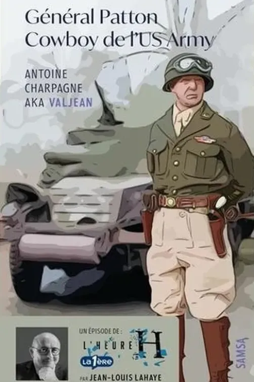 Général Patton. Cowboy de l'US Army, Antoine Charpagne