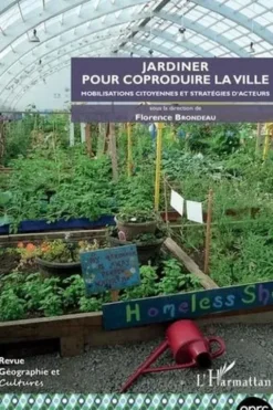 Géographie et Cultures N° 103, automne 2017 : Jardiner pour coproduire la ville. Mobillisations citoyennes et stratégies d'acteurs, Florence Brondeau