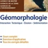 Géomorphologie. Interaction, Tectonique, Erosion, Sedimentation, Bernard Delcaillau