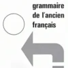 Grammaire de l'ancien français, Gérard Moignet