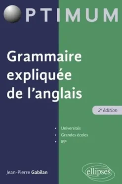 Grammaire expliquée de l'anglais. 2e édition, Jean-Pierre Gabilan